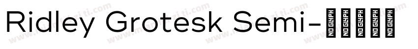 Ridley Grotesk Semi字体转换